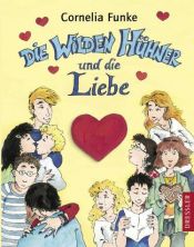 book cover of Die Wilden Hühner und die Liebe. Mit Filmbildern by Cornelia Funkeová
