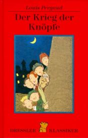 book cover of Der Krieg der Knöpfe: Der Roman meines zwölften Lebensjahres by Louis Pergaud