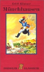 book cover of Münchhausen báró csodálatos utazásai és kalandjai szárazon és vízen. Az elmés Don Quijote lovag élete és tettei. Gulliver utazásai by Erich Kästner