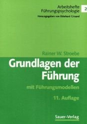 book cover of Grundlagen der Führung by Rainer W. Stroebe