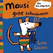book cover of Mausi geht schwimmen. Ein Zieh-Klapp-Buch by Lucy Cousins