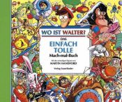 book cover of Wo ist Walter? Das einfach tolle Mach-mal-Buch by Martin Handford
