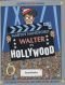 Walter in Hollywood