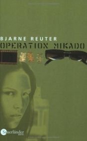 book cover of Operation Mikado by Bjarne Reuter