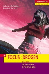 book cover of Focus: Drogen. Fragen, Antworten, Erfahrungen. ( Ab 12 J.). by Sylvia Schneider