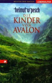 book cover of Die Kinder von Avalon 03 by Helmut W. Pesch
