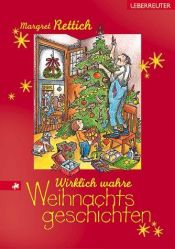 book cover of Wirklich wahre Weihnachtsgeschichten by Margret Rettich
