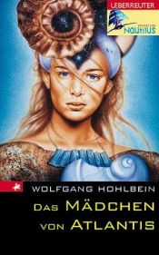 book cover of Kapitän Nemos Kinder, Das Mädchen von Atlantis by Wolfgang Hohlbein