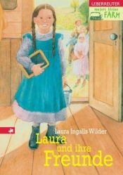 book cover of Unsere kleine Farm 3. Laura und ihre Freunde by Laura Ingalls Wilder