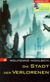 book cover of Die Stadt der Verlorenen by Wolfgang Hohlbein