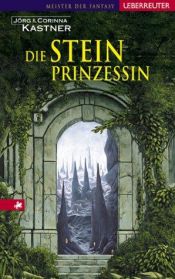 book cover of Die Steinprinzessin by Jörg Kastner