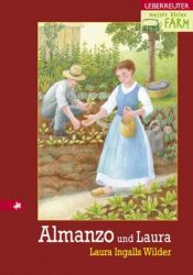 book cover of Unsere kleine Farm: Unsere kleine Farm 8. Almanzo und Laura: Bd 8 by Laura Ingalls Wilder