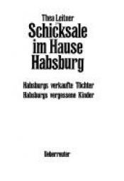 book cover of Schicksale im Hause Habsburg. Habsburgs verkaufte Töchter by Thea Leitner