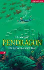 book cover of Pendragon - Die verlorene Stadt Faar by D. J. MacHale