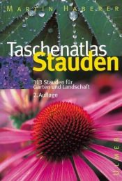 book cover of Taschenatlas Stauden. 313 Stauden für Garten und Landschaft by Martin Haberer