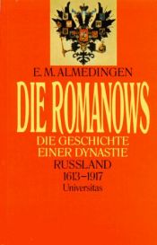 book cover of The Romanovs; Three Centuries of an Ill-Fated Dynasty by E. M. Almedingen
