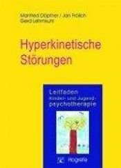 book cover of Leitfaden Kinder- und Jugendpsychotherapie, Bd.1, Hyperkinetische Störungen by Manfred Döpfner