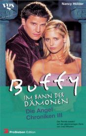 book cover of Buffy, Im Bann der Dämonen, Die Angel Chroniken 3 by Nancy Holder