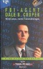 book cover of Twin Peaks. FBI-Agent Dale B. Cooper. Mein Leben, meine Aufzeichnungen. Eine Autobiographie. by Scott Frost