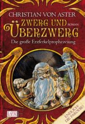 book cover of Die große Erzferkelprophezeiung - Band 1: Zwerg und Überzwerg by Christian von Aster