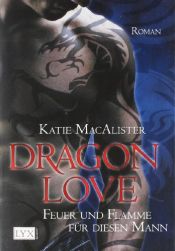 book cover of Dragon Love 01: Feuer und Flamme für diesen Mann by Katie MacAlister