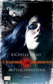 book cover of Vampire Academy 1: Blutsschwestern by Richelle Mead
