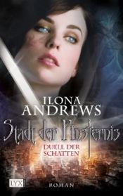 book cover of Stadt der Finsternis 03: Duell der Schatten by Ilona Andrews