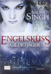 book cover of Gilde der Jäger 01. Engelskuss by Nalini Singh