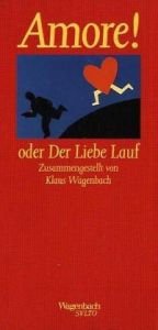 book cover of Amore. oder Der Liebe Lauf: Wollust, Seitenpfade, Irr und Unsinn. (Wagenbach SALTO) by Klaus Wagenbach