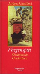 book cover of Fliegenspiel. Sizilianische Geschichten. (Wagenbach SALTO) by Andrea Camilleri
