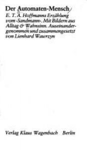 book cover of Der Automaten- Mensch. (6287 840). E. T. A. Hoffmanns Erzählung vom Sandmann. by Lienhard Wawrzyn