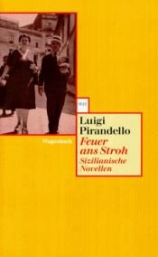 book cover of Feuer ans Stroh: Sizilianische Novellen by Luigi Pirandello