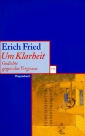 book cover of Um Klarheit. Gedichte gegen das Vergessen. by Erich Fried