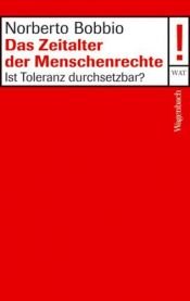 book cover of Das Zeitalter der Menschenrechte : ist Toleranz durchsetzbar? by Norberto Bobbio