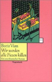book cover of Wir werden alle Fiesen killen. Ein amerikanischer Roman by Boris Vian