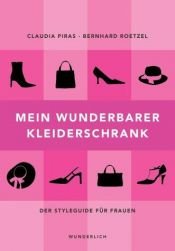 book cover of Mein wunderbarer Kleiderschrank. Der Styleguide für Frauen by Claudia Piras