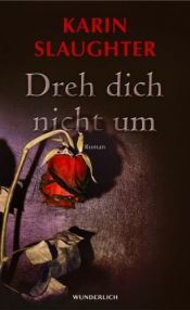 book cover of Dreh dich nicht um by Karin Slaughter