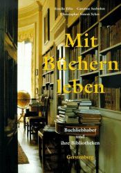 book cover of Mit Büchern leben: Buchliebhaber und ihre Bibliotheken by Caroline Seebohm|Estelle Ellis