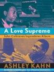 book cover of A love supreme by Ashley Kahn