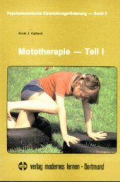 book cover of Mototherapie - Teil I by Ernst J. Kiphard
