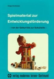 book cover of Spielmaterial zur Entwicklungsförderung von der Geburt bis zur Schulreife by Helga Sinnhuber
