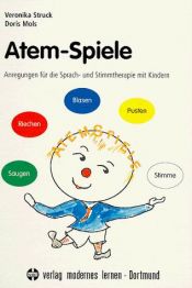 book cover of Atem- Spiele. Anregungen für die Sprach- und Stimmtherapie mit Kindern. by Veronika Struck