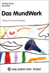 book cover of Das Mundwerk: Training für die Sprechwerkzeuge by Veronika Struck