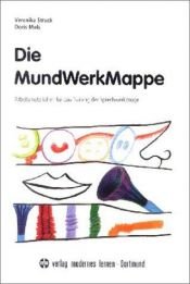 book cover of Die MundWerkMappe : Arbeitsmaterialien für das Training der Sprechwerkzeuge by Veronika Struck