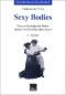Sexy Bodies: Eine soziologische Reise durch den Geschlechtskörper
