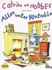 book cover of Calvin und Hobbes, Bd.3, Alles unter Kontrolle? by Bill Watterson