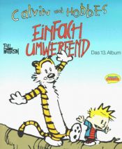 book cover of Calvin und Hobbes, Bd.13, Einfach umwerfend by Bill Watterson