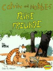 book cover of Calvin und Hobbes, Bd.15, Feine Freunde by Bill Watterson