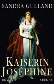 book cover of Kaiserin Josephine by Sandra Gulland