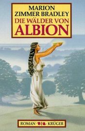 book cover of Die Wälder von Albion by Marion Zimmer Bradley